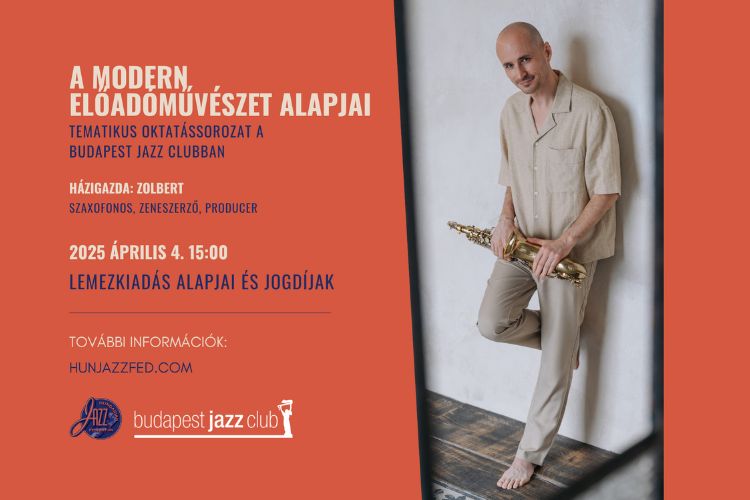 Magyar Jazz Szövetség - A modern előadóművészet alapjai: Lemezkiadás alapjai és jogdíjak