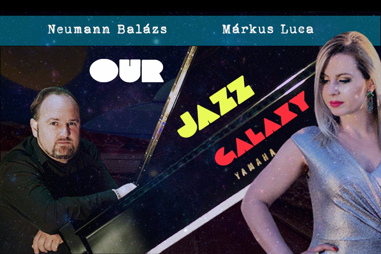 Márkus Luca - Neumann Balázs - OUR JAZZ GALAXY